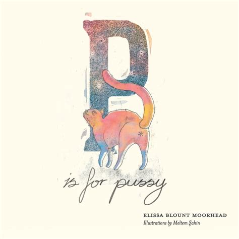 p is for pussy|P is for Pussy by Elissa Blount Moorhead